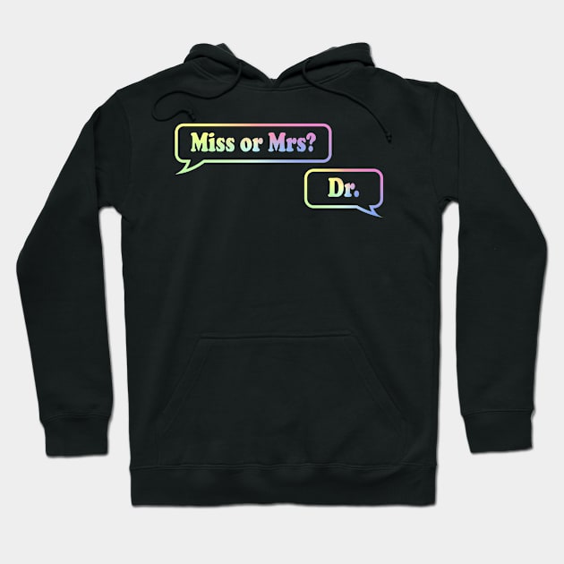 Miss or Mrs? Dr. Hoodie by ScienceCorner